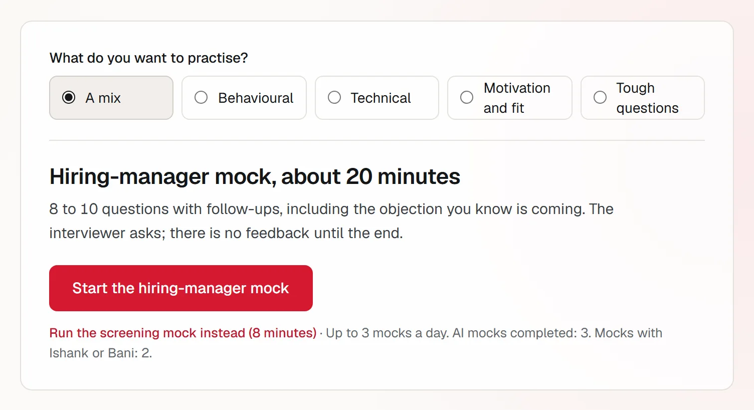 What do you want to practise: a mix (chosen), behavioural, technical, motivation and fit, or tough questions. Below it, the mock it recommends: a hiring-manager mock of about 20 minutes, 8 to 10 questions with follow-ups including the objection you know is coming, with the screening mock as the alternative.
